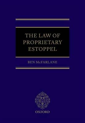 The Law of Proprietary Estoppel - Ben McFarlane