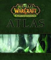 World of Warcraft: The Burning Crusade Atlas -  BradyGames