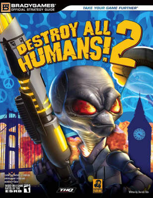 Destroy All Humans! 2 Official Strategy Guide -  BradyGames