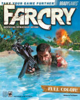 Far Cry™ Official Strategy Guide - Tim Bogenn, Phillip Hansen