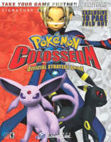 Pokemon® Colosseum Official Strategy Guide - Phillip Marcus, Elizabeth Hollinger