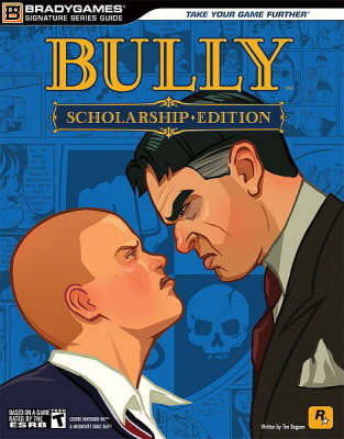 BG: Bully: Scholarship Edition Signature Series Guide -  BradyGames