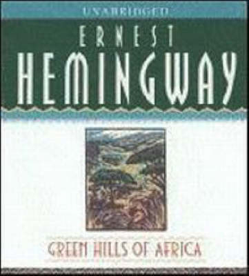 Green Hills of Africa - Ernest Hemingway