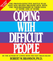 Coping with Difficult People - Robert Bramson