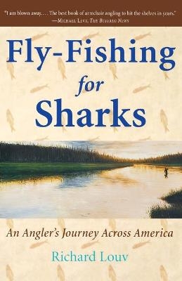 Fly-Fishing for Sharks - Richard Louv