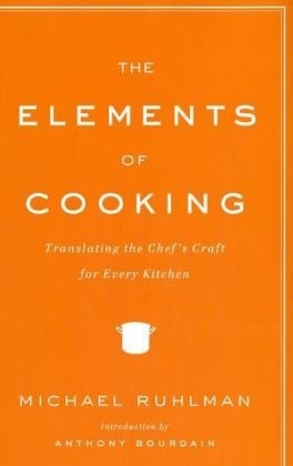 The Elements of Cooking - Michael Ruhlman