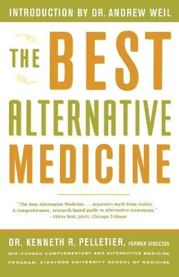 The Best Alternative Medicine - Dr. Kenneth R. Pelletier