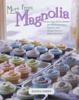 More From Magnolia: Recipes from the World Famous Bakery and Allysa Torey's Home Kitchen -  Torey