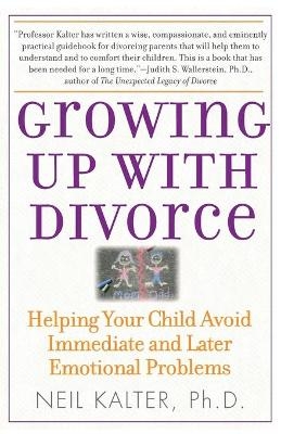 Growing Up With Divorce - Neil Kalter