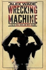 Wrecking Machine - Alex Wade