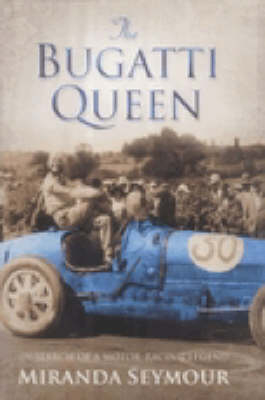 The Bugatti Queen - Miranda Seymour