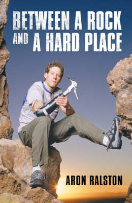 Between a Rock and a Hard Place - Aron Ralston