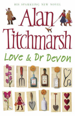 Love and Dr. Devon - Alan Titchmarsh