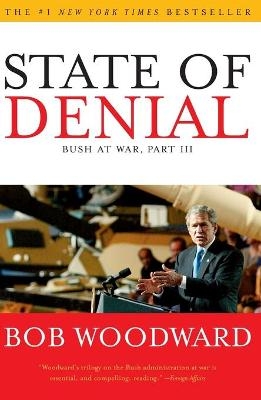 State Of Denial: Bush At War Part III -  Woodward