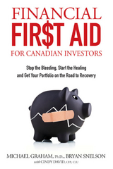 Financial First Aid for Canadian Investors - Bryan Snelson, Michael Graham, Cindy David