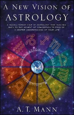 A New Vision of Astrology - A.T. Mann