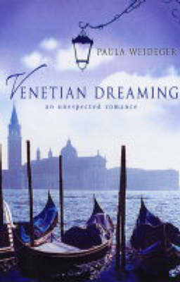 Venetian Dreaming - Paula Weideger