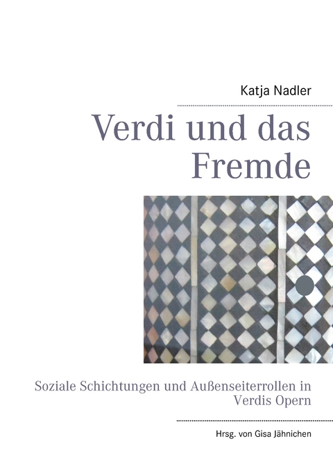 Verdi und das Fremde - Katja Nadler