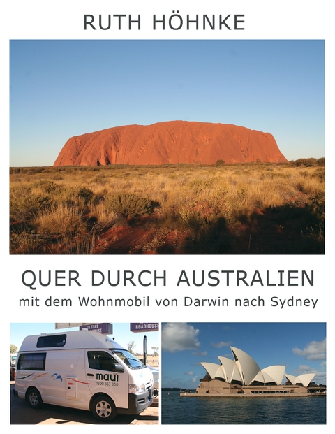 Quer durch Australien - mit dem Wohnmobil von Darwin nach Sydney - Ruth Höhnke