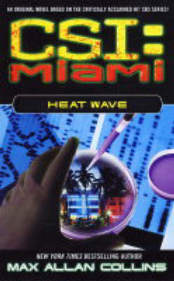 CSI Miami: Heat Wave - Max Allan Collins