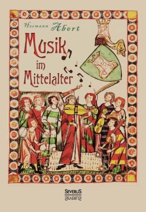 Musik im Mittelalter - Hermann Abert