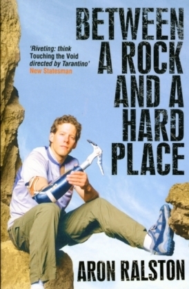 Between a Rock and a Hard Place - Aron Ralston