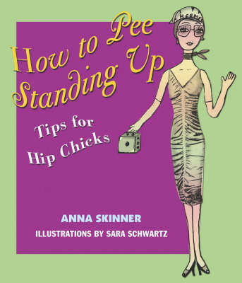 How to Pee Standing Up - Anna Skinner