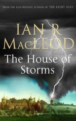 The House of Storms - Ian R. MacLeod