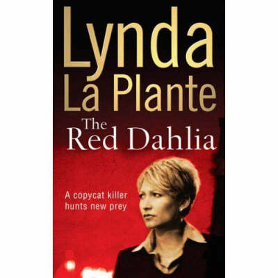 The Red Dahlia - Lynda La Plante