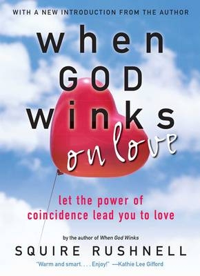 God Winks on Love - Squire Rushnell