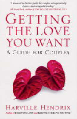 Getting The Love You Want - Harville Hendrix