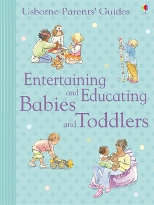 Entertaining and Educating Babies and Toddlers - Caroline Young