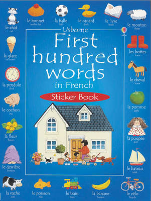 First 100 Words in French Sticker Book - Heather Amery