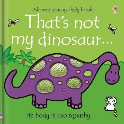 That's not my dinosaur… - Fiona Watt