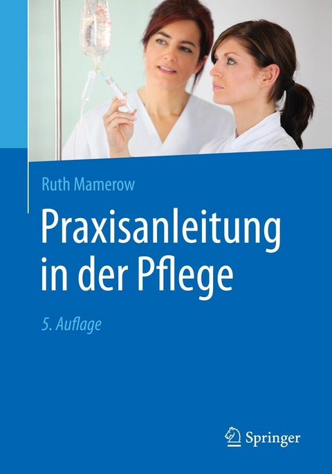 Praxisanleitung in der Pflege - Ruth Mamerow