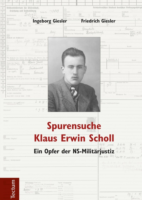 Spurensuche Klaus Erwin Scholl -  Ingeborg Giesler,  Friedrich Giesler