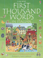 The Usborne First Thousand Words in Italian - Heather Amery