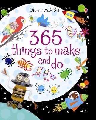365 things to make and do - Fiona Watt