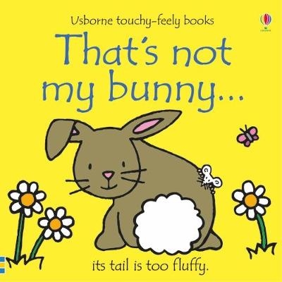 That's not my bunny… - Fiona Watt