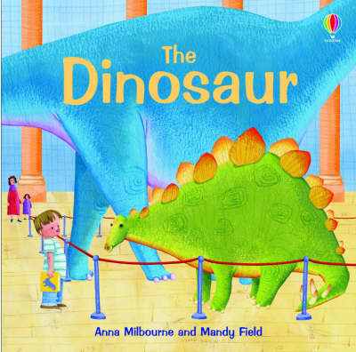 The Dinosaur - Anna Milbourne