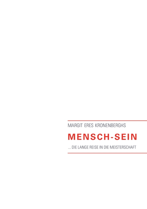 Mensch-Sein -  Margit Eres Kronenberghs