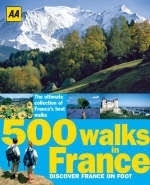500 Walks in France -  Automobile Association,  AA,  AA Publishing