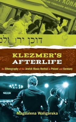 Klezmer's Afterlife - Magdalena Waligorska