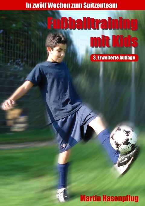 Fußballtraining mit Kids -  Martin Hasenpflug