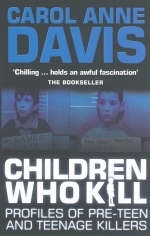 Children Who Kill - Carol Anne Davis
