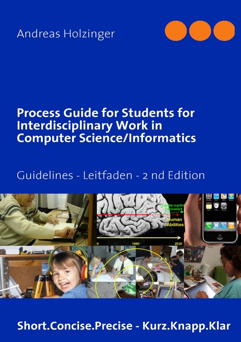 Process Guide for Students for Interdisciplinary Work in Computer Science/Informatics -  Andreas Holzinger