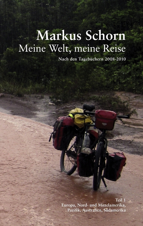 Meine Welt, meine Reise -  Markus Schorn