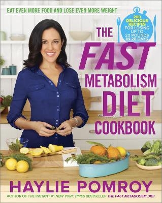 The Fast Metabolism Diet Cookbook - Haylie Pomroy