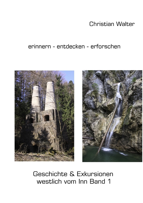 erinnern - entdecken - erforschen -  Christian Walter