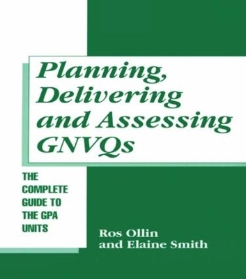 Planning, Delivering and Assessing GNVQs - Ros Ollin, Elaine Smith